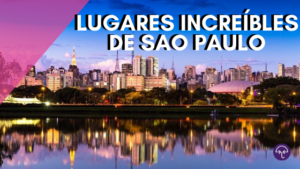 Lugares increíbles para visitar en Sao Paulo Asistencia al Viajero Blog