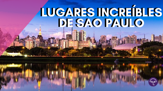 Lugares increíbles para visitar en Sao Paulo