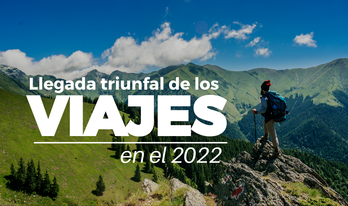 Llegada triunfal de los viajes en el 2022