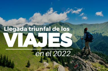 Llegada triunfal de los viajes en el 2022