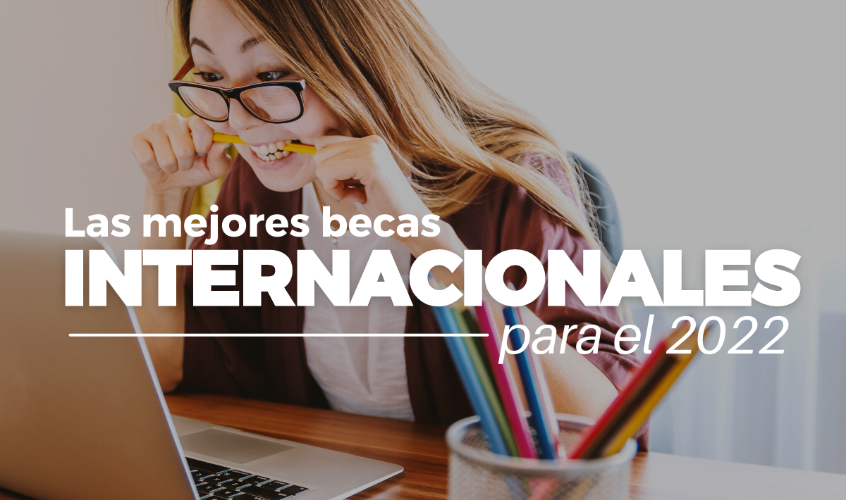 becas internacionales para el 2022