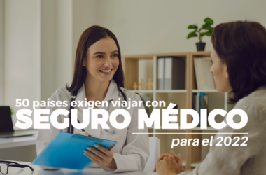 50 PAISES EXIGEN VIAJAR CON SEGURO MÉDICO