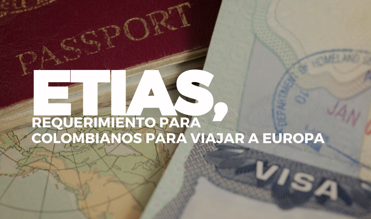 Etias AutorizaciÓn Que Requieren Colombianos Para Viajar A Europa Asistencia Al Viajero Blog 8603