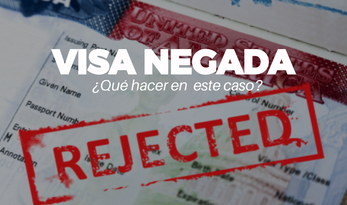 te niegan visa para entrar a EE.UU